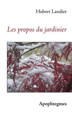 Landier |  Les propos du jardinier | Buch |  Sack Fachmedien