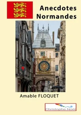 Floquet / Noël |  Anecdotes Normandes | Buch |  Sack Fachmedien