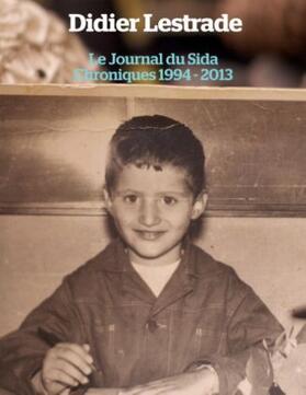 Lestrade |  Le Journal du Sida - Chroniques 1994 / 2013 | Buch |  Sack Fachmedien