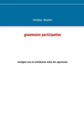 Meunier |  Grammaire participative | eBook | Sack Fachmedien