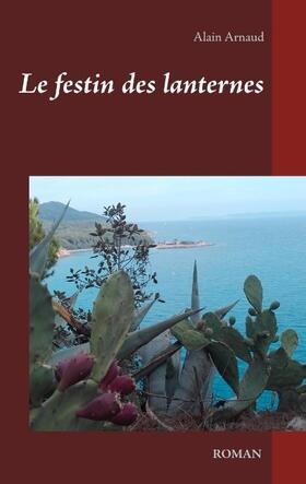 Arnaud |  Le festin des lanternes | Buch |  Sack Fachmedien