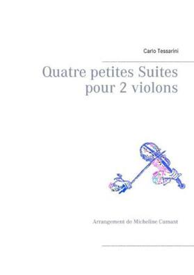 Tessarini / Cumant |  Quatre petites Suites pour 2 violons | Buch |  Sack Fachmedien