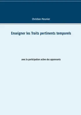 Meunier |  Enseigner les Traits pertinents temporels | eBook | Sack Fachmedien