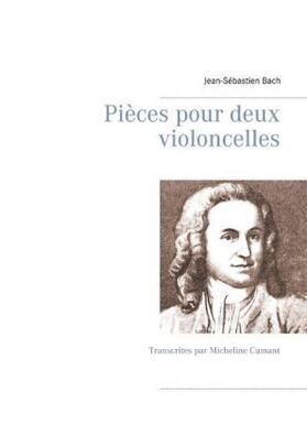 Bach / Cumant |  Pièces pour deux violoncelles | Buch |  Sack Fachmedien