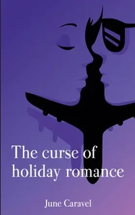 Caravel |  The curse of holiday romance | Buch |  Sack Fachmedien