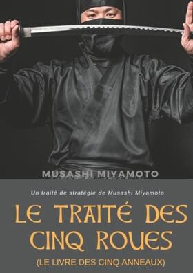Miyamoto |  Le Traité des Cinq Roues (Le Livre des cinq anneaux) | Buch |  Sack Fachmedien