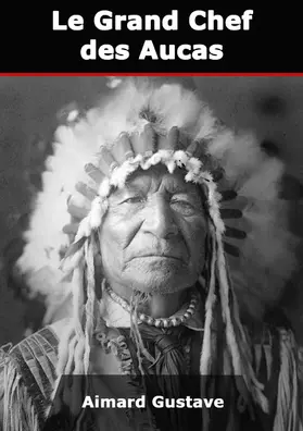 Aimard |  Le Grand Chef des Aucas | eBook | Sack Fachmedien