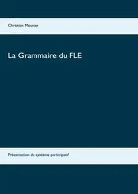 Meunier |  La Grammaire du FLE | eBook | Sack Fachmedien