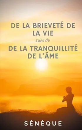 . |  De la brieveté de la vie, suivi de De la tranquillité de l'âme | Buch |  Sack Fachmedien