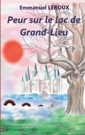 Leroux |  Peur sur le lac de Grand-Lieu | Buch |  Sack Fachmedien