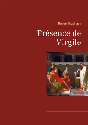 Brasillach |  Présence de Virgile | eBook | Sack Fachmedien