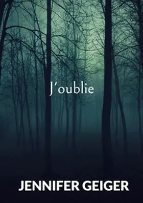 Geiger |  J'oublie | Buch |  Sack Fachmedien