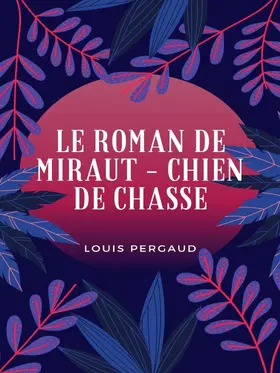 Pergaud |  Le Roman de Miraut | eBook | Sack Fachmedien