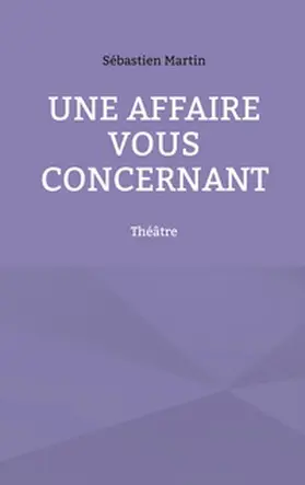 Martin |  Une affaire vous concernant | Buch |  Sack Fachmedien