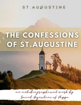 Augustine |  The Confessions of St. Augustine | Buch |  Sack Fachmedien