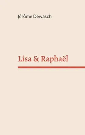 Dewasch | Lisa & Raphaël | Buch | 978-2-322-39634-4 | sack.de