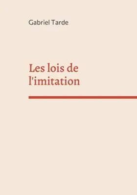 Tarde |  Les lois de l'imitation | Buch |  Sack Fachmedien