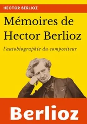 Berlioz |  Mémoires de Hector Berlioz | eBook | Sack Fachmedien