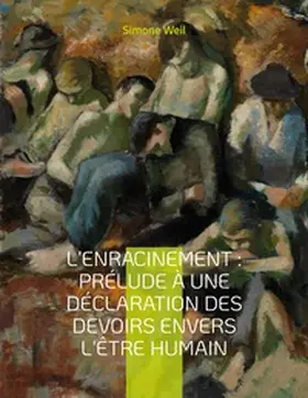 Weil |  L'Enracinement : Prélude à une déclaration des devoirs envers l'être humain | Buch |  Sack Fachmedien