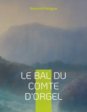 Radiguet |  Le Bal du comte d'Orgel | Buch |  Sack Fachmedien