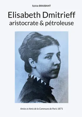 Braibant |  Elisabeth Dmitrieff, aristocrate et pétroleuse | eBook | Sack Fachmedien