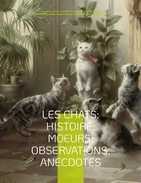 Husson "Champfleury" / Mérimée / Champfleury&quot |  Les chats: Histoire; Moeurs; Observations; Anecdotes | eBook | Sack Fachmedien