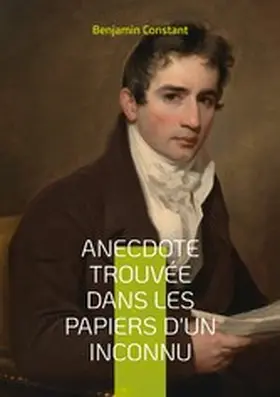 Constant |  Anecdote trouvée dans les papiers d'un inconnu | eBook | Sack Fachmedien
