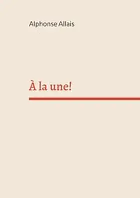Allais |  À la une! | eBook | Sack Fachmedien