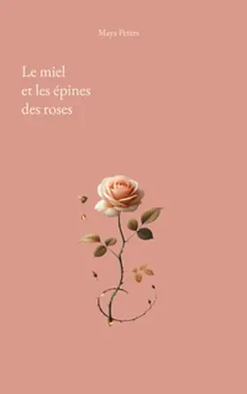Peters |  Le miel et les épines des roses | Buch |  Sack Fachmedien