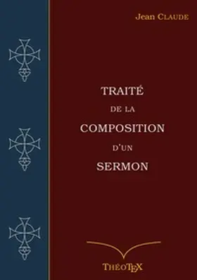 Claude |  Traité de la Composition d'un Sermon | Buch |  Sack Fachmedien