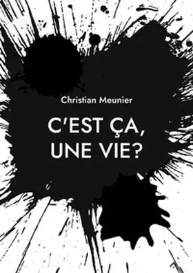 Meunier |  C'est ça, une vie? | Buch |  Sack Fachmedien