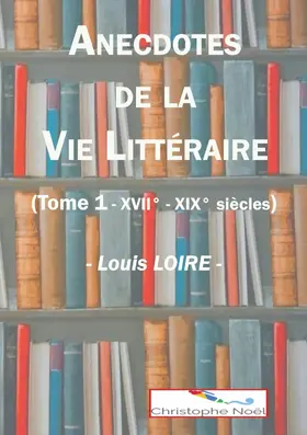 Loire / Noël |  Anecdotes de la Vie Littéraire | eBook | Sack Fachmedien