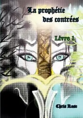 Rose |  La prophétie des contrées livre 1 | Buch |  Sack Fachmedien