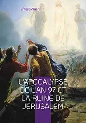 Renan |  L'Apocalypse de l'an 97 et la ruine de Jérusalem | Buch |  Sack Fachmedien