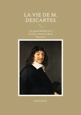 Baillet |  La Vie de M. Descartes | Buch |  Sack Fachmedien