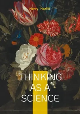 Hazlitt |  Thinking as a Science | Buch |  Sack Fachmedien