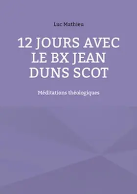 Mathieu |  12 jours avec le Bx Jean Duns Scot | Buch |  Sack Fachmedien