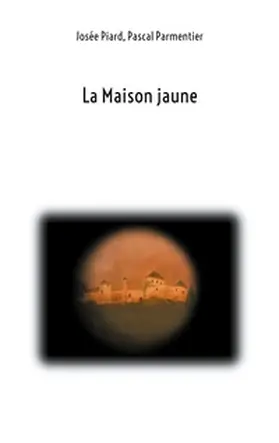 Piard / Parmentier |  La Maison Jaune | Buch |  Sack Fachmedien