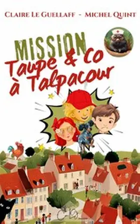 Le Guellaff / Quint |  Mission Taupe & Co à Talpacour | eBook | Sack Fachmedien