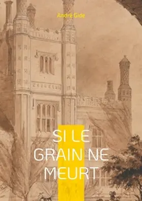 Gide |  Si le grain ne meurt | Buch |  Sack Fachmedien