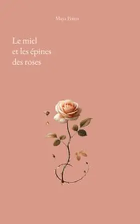 Peters |  Le miel et les épines des roses | eBook | Sack Fachmedien