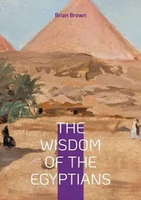 Brown |  The Wisdom of the Egyptians | Buch |  Sack Fachmedien