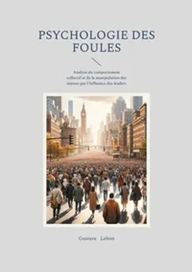 Lebon |  Psychologie des foules | Buch |  Sack Fachmedien