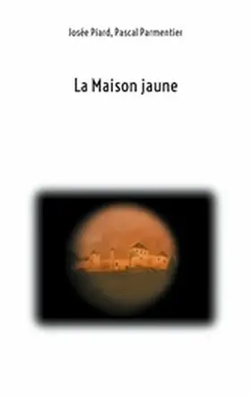 Piard / Parmentier |  La Maison Jaune | eBook | Sack Fachmedien