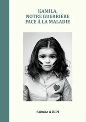 . |  Kamila, notre guerrière face à la maladie | eBook | Sack Fachmedien