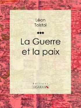 Tolstoï |  La Guerre et la Paix | eBook | Sack Fachmedien