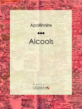 Apollinaire |  Alcools | eBook | Sack Fachmedien