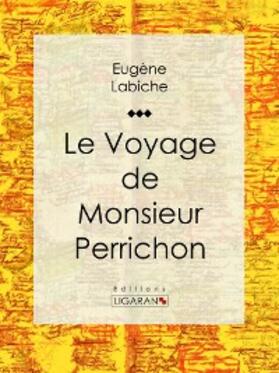 Labiche | Le Voyage de monsieur Perrichon | E-Book | www2.sack.de