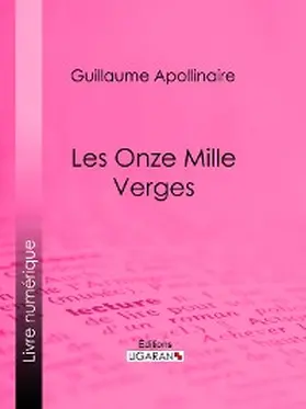 Apollinaire |  Les Onze Mille Verges | eBook | Sack Fachmedien