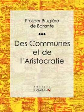 Brugière de Barante / Ligaran |  Des Communes et de l'Aristocratie | eBook | Sack Fachmedien